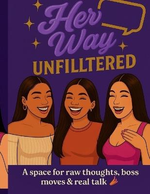 Her Way Unfiltered: The Real Talk Notebook for Boss Women: - Tamara Ellis - cover