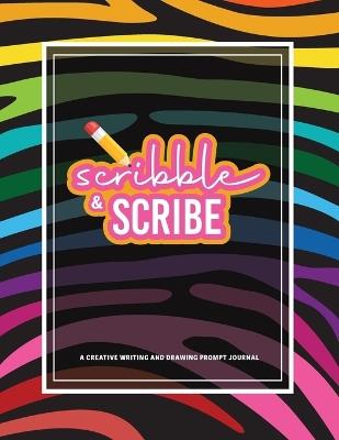 Scribble & Scribe: Draw and Write Journal for Tweens: 100 Creative Prompts for Kids Ages 8 to 12 - Yesternight Creative - cover
