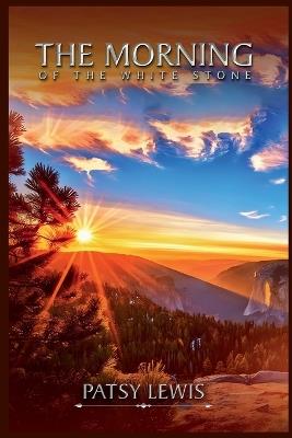 The Morning of the White Stone - Patsy J Lewis - cover