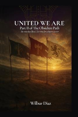 The Obsidian Path: United We Are - Wilbur Diaz - cover