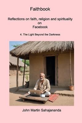 Faithbook 4: Reflections on faith, religion and spirituality on Facebook - John Martin Sahajananda - cover