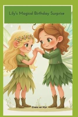 Lilly's Magical Birthday Surprise - Elvera Van Wyk - cover