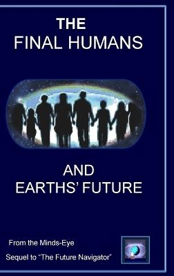 The Final Humans and Earths' Future - G Mallory,D M Yourtee - cover