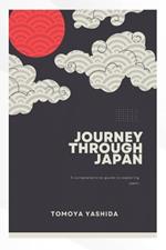 Journey through japan: A Comprehensive Guide to exploring japan