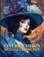 Vintage Fashion: Vintage Fashion Grayscale Coloring Pages For Color & Relaxation