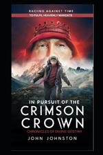 In Pursuit of the Crimson Crown: Chronicles of Divine Destiny