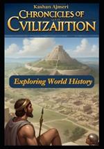 Exploring World History Chronicles of Civilization 2024