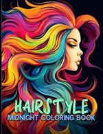 Hairstyle: Midnight Trendy Hairstyle Coloring Pages With Different Hairstyles & Beautiful Faces Illustrations For Color & Relax. Black Background Coloring Book