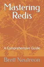 Mastering Redis: A Comprehensive Guide
