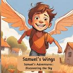 Samuel's Wings: Samuel's Adventures: Discovering the Sky