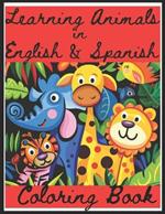 Learning Animals in English & Spanish Coloring Book: Kids Christian Illustration Activity Bilingual Coloring Book; For Age 5-14, A family Values 1st Book, Book One