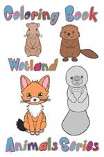 Coloring Book: Wetland Animal Series