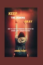 Keep the Demons Away: How to be a devil's tormentor