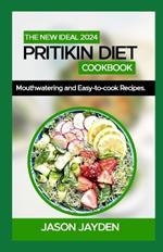 The New Ideal 2024 Pritikin Diet Cookbook: 100+ M?uthw?t?r?ng and E???-t?-C??k Recipes