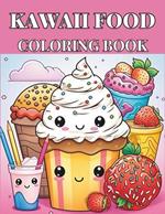 Kawaii Cute Food-Themed Children's Coloring Book: 101 Unique & Delicious Designs for Diverse Imagination