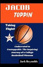 Jacob Toppin: Underrated to Unstoppable: The Inspiring Journey of a College Basketball Phenom