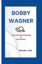 Bobby Wagner: From Utah State Underdog to NFL Stardom