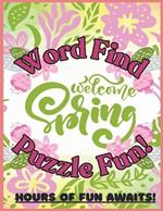 Welcome Spring Word Find Puzzle Fun: Hours Of Fun Awaits!
