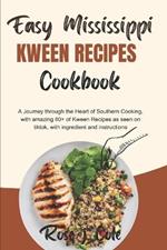 Easy Mississippi Kween Recipes Cookbook: A Journey through the Heart of Southern Cooking, with amazing 80+ of Kween Recipes as seen on tiktok, with ingredient and instructions
