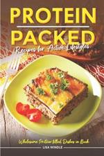 Protein Packed Recipes for Active Lifestyles: Wholesome Protein-filled Dishes in Book