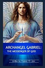 Archangel Gabriel: Messenger of God