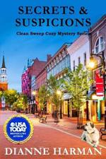 Secrets & Suspicions: A Clean Sweep Cozy Mystery