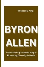 Byron Allen: From Stand-Up to Media Mogul-Pioneering Diversity in Media