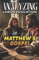 Analyzing Labor Education in Matthew's Gospel: Resident Aliens