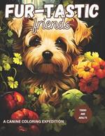 Fur-tastic Friends: A Canine Coloriing Expedition for Teens and Adults