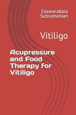 Acupressure and Food Therapy for Vitiligo: Vitiligo