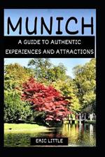 Munich: A Guide to Authentic Experiences and Attractions