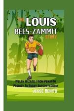 The Louis Rees-Zammit Story: Welsh Wizard: From Penarth Prodigy to Rugby Superstardom