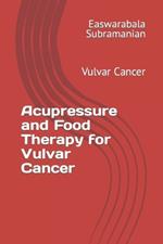 Acupressure and Food Therapy for Vulvar Cancer: Vulvar Cancer