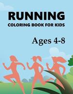 Running Coloring Book For Kids Ages 4-8: Running Coloring Book For Toddlers
