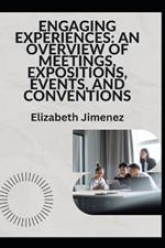 Engaging Experiences: An Overview of Meetings, Expositions, Events, and Conventions