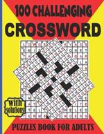 100 challenging CROSSWORD PUZZLES BOOK FOR ADULTS: 100 large print