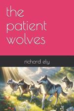 The patient wolves