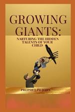 Growing Giants: Nurturing the Hidden Talents of Your Child