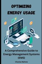 Optimizing Energy Usage: A Comprehensive Guide to Energy Management Systems (EMS)
