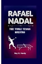 Rafael Nadal: The Table Tennis Maestro