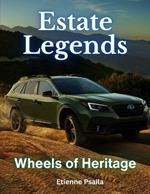 Estate Legends: Wheels of Heritage