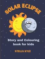 Solar Eclipse 2024: Story and coloring book for kids