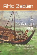 A Malayan Tale: Pre-colonial Philippines and its relations with Southeast Asia, China, and Europe