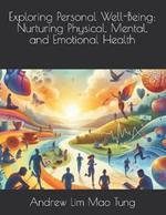 Exploring Personal Well-Being: Nurturing Physical, Mental, and Emotional Health