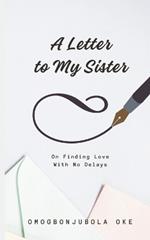 A Letter to My Sister: On Finding Love With No Delays