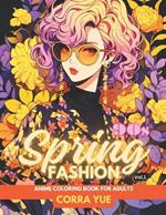 90s Spring Fashion - Anime Coloring Book For Adults Vol.1: Glamorous Hairstyle, Makeup & Cute Beauty Faces, With Stunning Portraits Of Girls & Women in 1990s Seasonal Vintage Retro Summer Dresses Gift For Teens Stylists Students, Cartoon Lovers