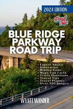 Blue Ridge Parkway Road Trip: Embarking on an Epic Journey Through the Timeless Beauty Along America's Favorite Scenic Drive (Grey Version)