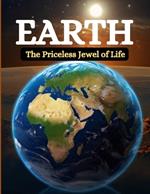 Earth: The Priceless Jewel of Life
