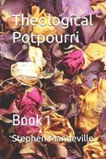 Theological Potpourri: Book 1