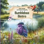 Bumblebee Bistro: Hunting for Colors with Daphne Dragonfly: A Colorful Rhyming Adventure: Discovering the World of Colors with Daphne Dragonfly - Suitable for 3 - 5 year olds